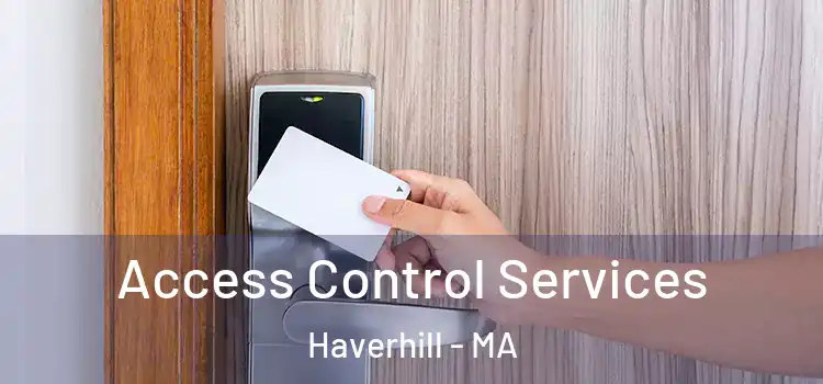  Access Control Services Haverhill - MA
