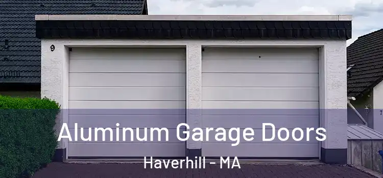  Aluminum Garage Doors Haverhill - MA