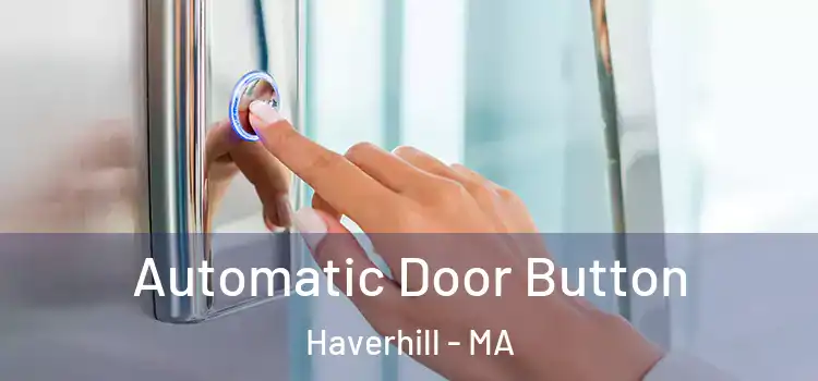 Automatic Door Button Haverhill - MA