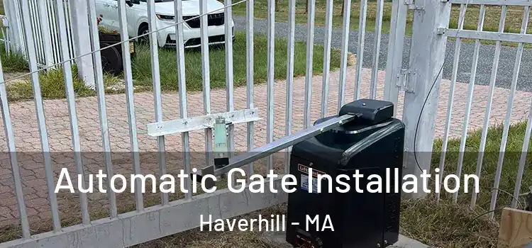 Automatic Gate Installation Haverhill - MA