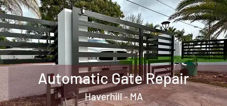 Automatic Gate Repair Haverhill - MA