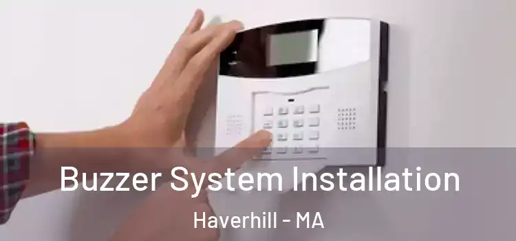  Buzzer System Installation Haverhill - MA