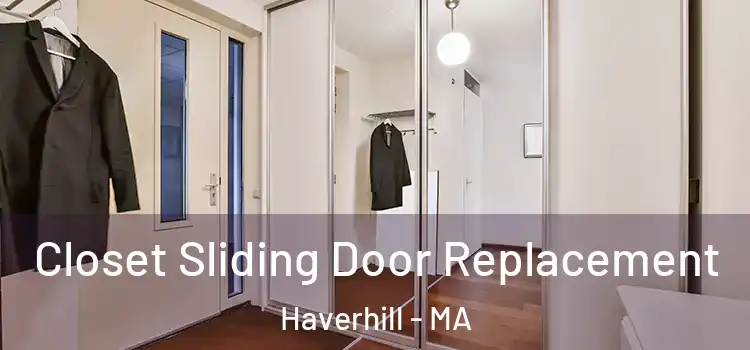 Closet Sliding Door Replacement Haverhill - MA