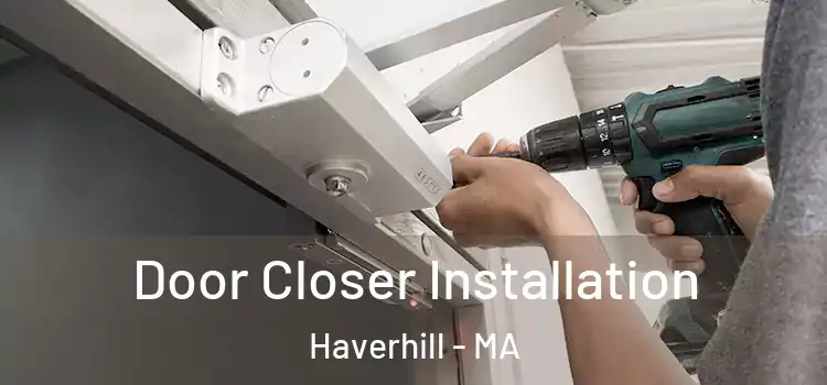 Door Closer Installation Haverhill - MA