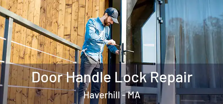 Door Handle Lock Repair Haverhill - MA