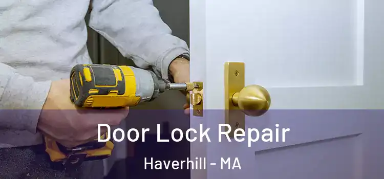 Door Lock Repair Haverhill - MA
