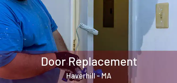  Door Replacement Haverhill - MA