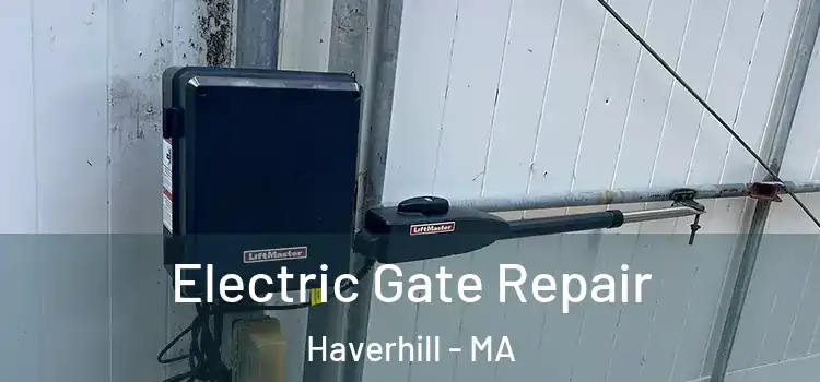 Electric Gate Repair Haverhill - MA
