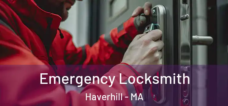 Emergency Locksmith Haverhill - MA