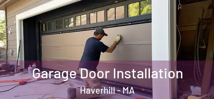  Garage Door Installation Haverhill - MA