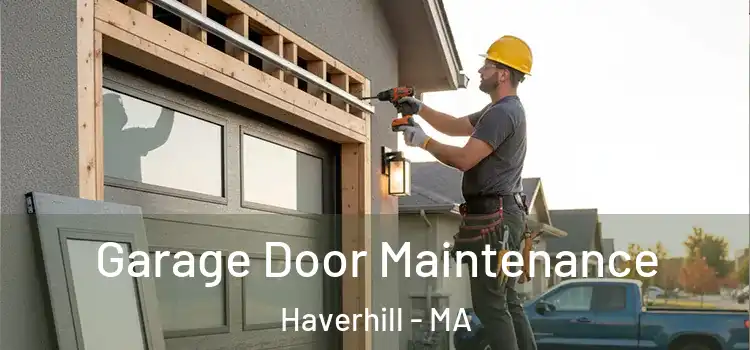 Garage Door Maintenance Haverhill - MA