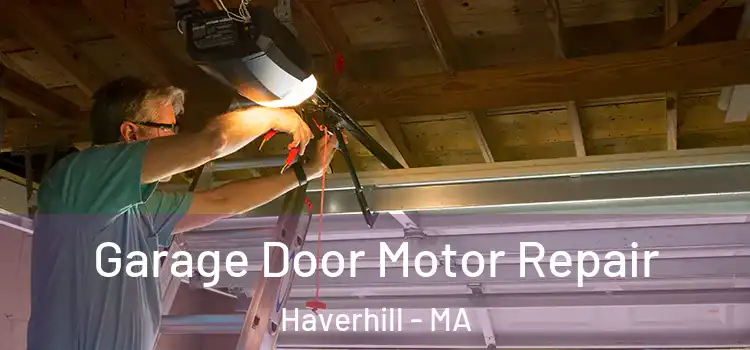  Garage Door Motor Repair Haverhill - MA