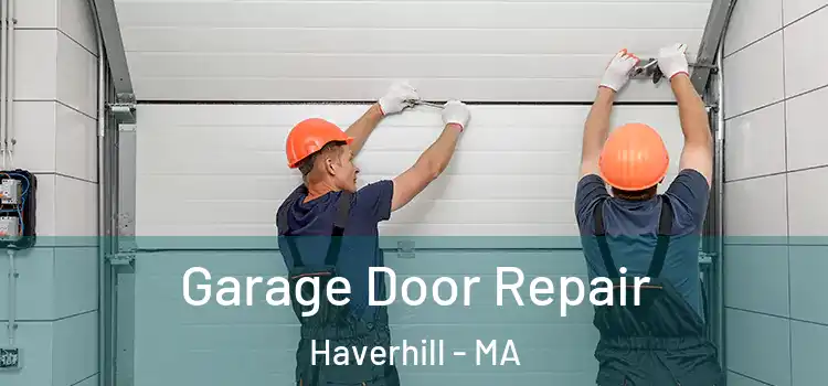  Garage Door Repair Haverhill - MA