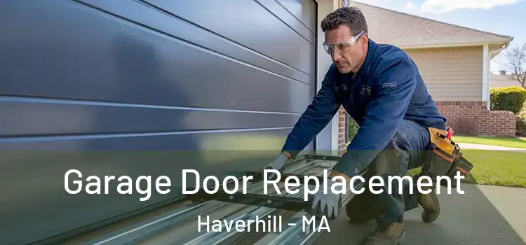  Garage Door Replacement Haverhill - MA