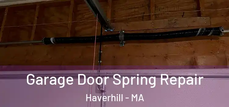  Garage Door Spring Repair Haverhill - MA