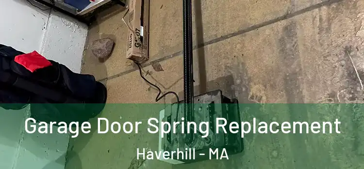  Garage Door Spring Replacement Haverhill - MA