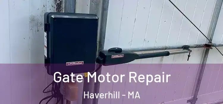 Gate Motor Repair Haverhill - MA