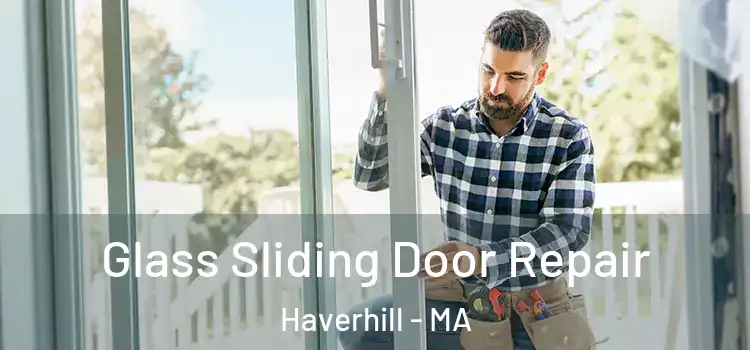 Glass Sliding Door Repair Haverhill - MA