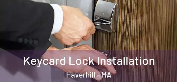 Keycard Lock Installation Haverhill - MA