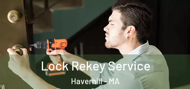 Lock Rekey Service Haverhill - MA