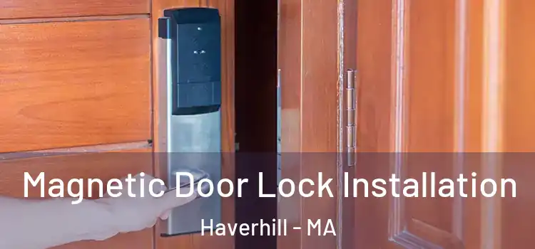  Magnetic Door Lock Installation Haverhill - MA