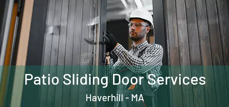 Patio Sliding Door Services Haverhill - MA