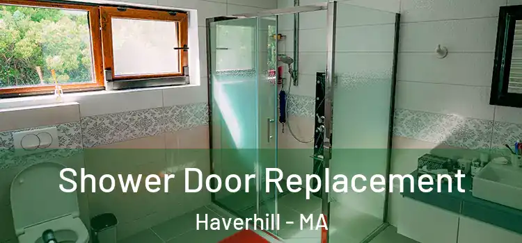 Shower Door Replacement Haverhill - MA