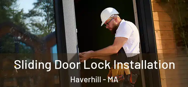 Sliding Door Lock Installation Haverhill - MA