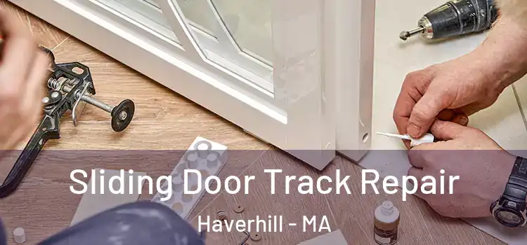 Sliding Door Track Repair Haverhill - MA