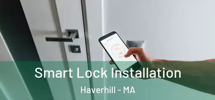 Smart Lock Installation Haverhill - MA