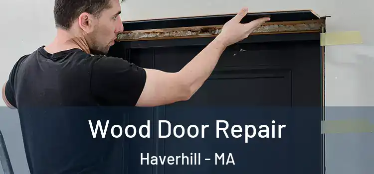 Wood Door Repair Haverhill - MA