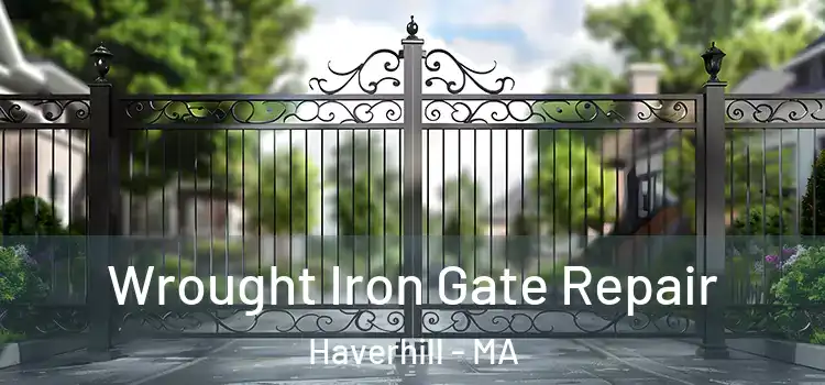 Wrought Iron Gate Repair Haverhill - MA